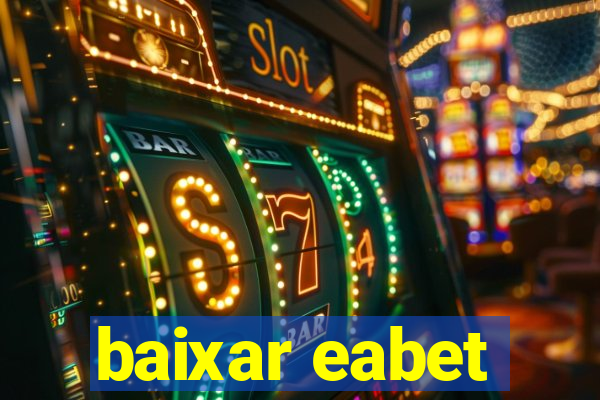 baixar eabet